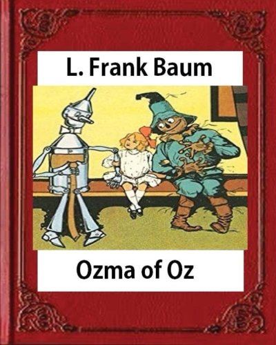 Ozma of Oz (Books of Wonder) by L. Frank Baum (Author), John R. Neill (Illustra