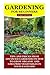 Gardening for Beginners: Tips and Tricks from Advanced Gardener on How to Grow Organic and Gmo-Free Vegetables in Your Backyard: (Vegetable Gardening for Dummies, How to Grow a Vegetable Garden)