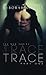 Trace - Part One (Trace, #1)