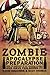 Zombie Apocalypse Preparation: How To Survive In An Undead World And Have Fun Doing It (Turtleback School & Library Binding Edition)