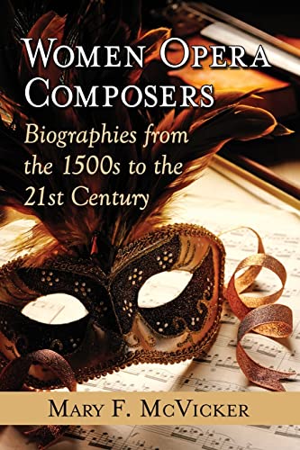 Women Opera Composers: Biographies from the 1500s to the 21st Century (Paperback)