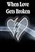 When Love Gets Broken