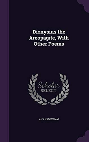 Dionysius the Areopagite, With Other Poems (Hardcover)