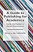 A Guide to Publishing for Academics: Inside the Publish or Perish Phenomenon