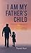 I Am My Father's Child by Thandi Njuti