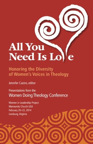 All You Need Is Love: Honoring the Diversity of Women's Voices in Theology (Paperback)