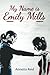 My Name is Emily Mills: The...