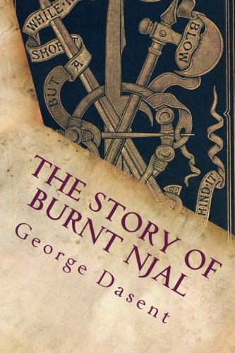 The Story of Burnt Njal: Or Njals Saga