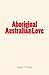 Aboriginal Australian Love
