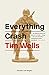 Everything Crash by Tim Wells
