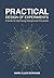 Practical Design of Experiments (DOE): A Guide for Optimizing Designs and Processes