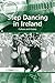 Step Dancing in Ireland: Cu...