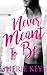 Never Meant To Be