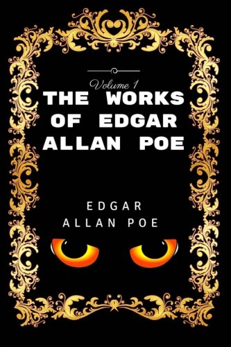 The Works of Edgar Allan Poe - Volume I: Premium Edition - Illustrated