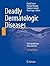 Deadly Dermatologic Disease...