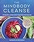 The Mindbody Cleanse: A 14-Day Detox and Rejuvenation Program from Ancient Ayurveda