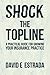 Shock the Topline: A Practical Guide for Growing Your Insurance Practice