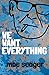 We Want Everything