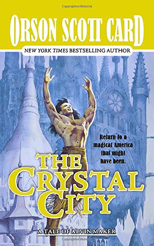 The Crystal City: The Tales of Alvin Maker, Book Six