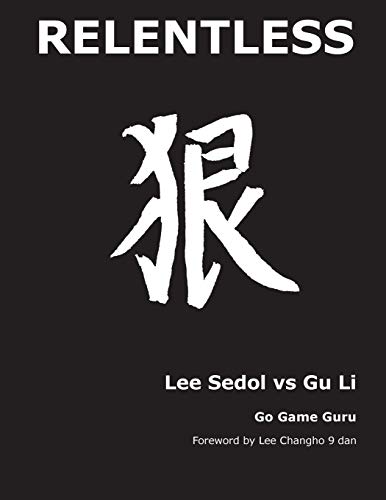 Relentless: Lee Sedol vs Gu Li (Paperback)