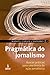 Pragmática do Jornalismo