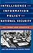 Intelligence and Information Policy for National Security by Jan Goldman