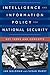 Intelligence and Information Policy for National Security: Key Terms and Concepts (Security and Professional Intelligence Education Series)