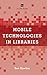 Mobile Technologies in Libraries: A LITA Guide