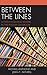 Between the Lines: Actively Engaging Readers in the English Classroom