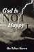 God is NOT Happy