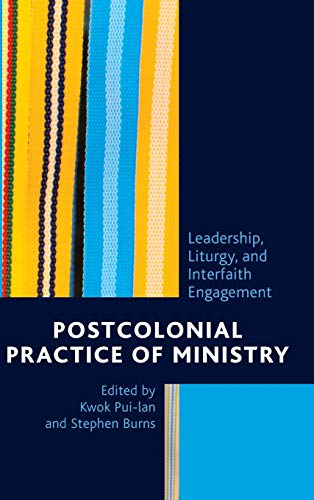 Postcolonial Practice of Ministry: Leadership, Liturgy, and Interfaith Engagement (Hardcover)