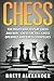Chess: The Right Way to Play Chess and Win - Chess Tactics, Chess Openings and Chess Strategies