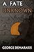 A Fate Unknown