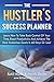 The Hustler's Success Planner by Sahil Mulla
