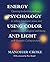 Energy Psychology Using Color and Light: Opening bodymind pathways to relieve traumatic stress and enhance psychological well-being with Esogetic Colorpuncture