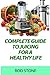 Complete Guide to Juicing f...