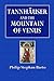 Tannhauser and the Mountain of Venus: A Study in the Legend of the Germanic Paradise