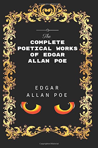 The Complete Poetical Works Of Edgar Allan Poe: Premium Edition - Illustrated