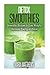 Detox Smoothies: Smoothie R...