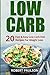 Low Carb: 20 Fast & Easy Lo...