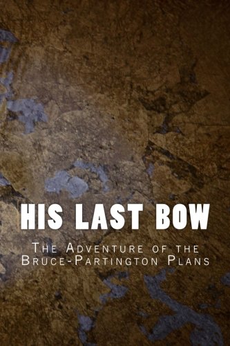 His Last Bow: The Adventure of the Bruce-Partington Plans