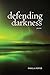 Defending Darkness
