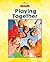 Playing Together (Read and Discover Social Studies)