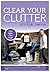Clear Your Clutter: Live Light, Live Large