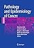 Pathology and Epidemiology of Cancer