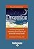 Dreaming'The Sacred Art: Incubating, Navigating and Interpreting Sacred Dreams for Spiritual and Personal Growth