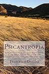 Psicantropia: Una proiezione in 4D della breve storia di un essere umano dal suo arrivo nel mondo alla sua ripartenza. (Italian Edition)