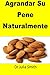 Agrandar Su Pene Naturalmente: Spanish Edition