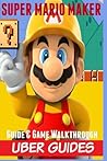 Super Mario Maker: Guide & Game Walkthrough