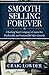 Smooth Selling Forever: Charting Your Company's Course for Predictable and Sustainable Sales Growth